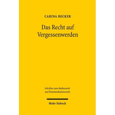 Das Recht auf Vergessenwerden, Taschenbuch von Carina Becker, Mohr Siebeck, 978-3-16-156456-7