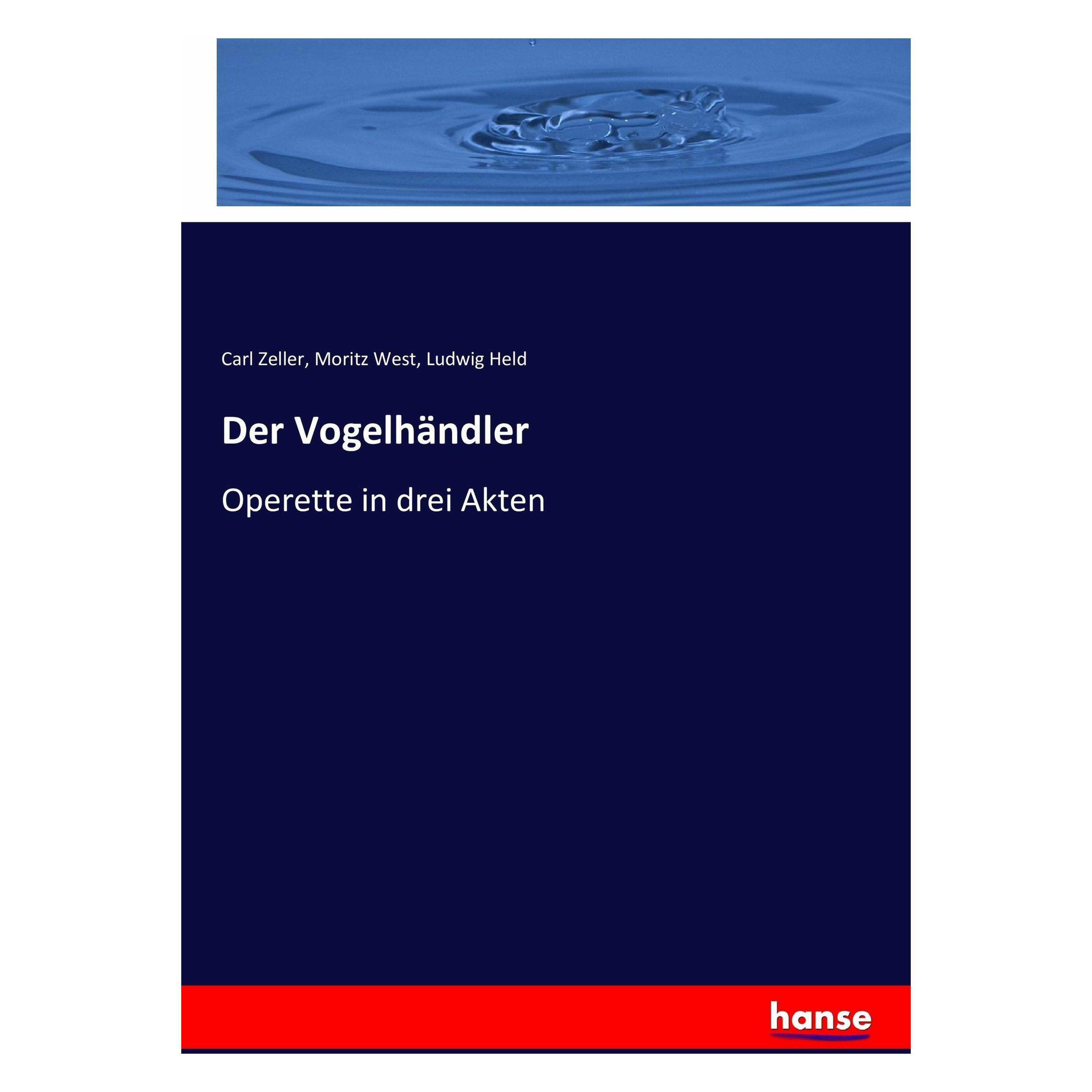 Hansebooks Der Vogelhändler (Deutsch, Softcover, Carl Zeller, Ludwig Held, Moritz West) (8674303)