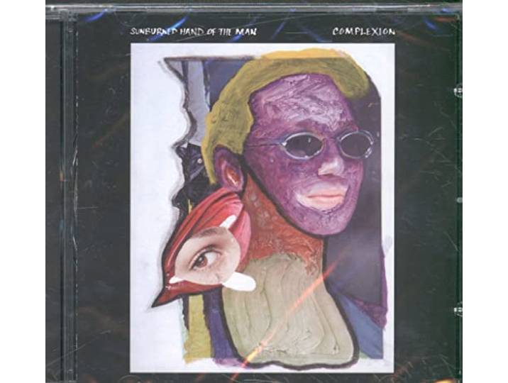 Sunburned Hand Of The Man - Complexion