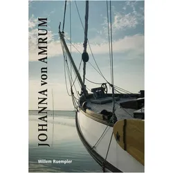 JOHANNA von AMRUM, Belletristik von Willem Ruempler