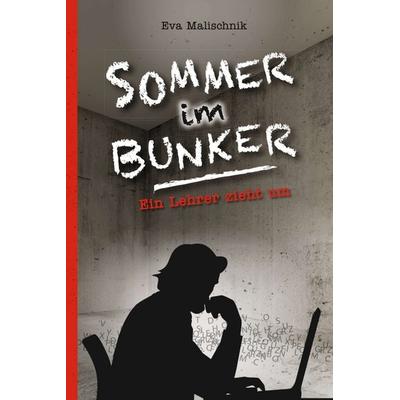 Sommer im Bunker, Taschenbuch von Eva Malischnik, Buchschmiede, 978-3-99084-871-5