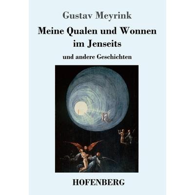 Meine Qualen und Wonnen im Jenseits, Taschenbuch von Gustav Meyrink, Hofenberg, 978-3-7437-3749-5