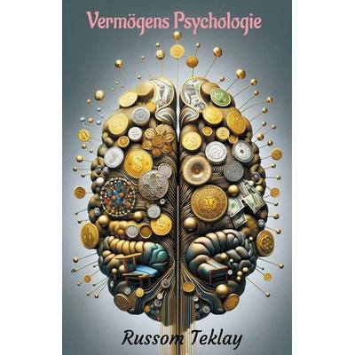 Vermögens Psychologie, Taschenbuch von Russom Teklay, The Morgan-Stanwood Publishing Group