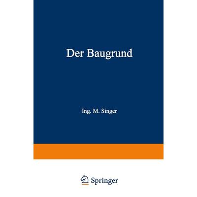 Der Baugrund, Taschenbuch von NA Singer, Springer Wien, 978-3-7091-9776-9