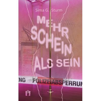 Mehr Schein als Sein, Taschenbuch von Sima G. Sturm, El!es-Verlag, 978-3-95609-300-5