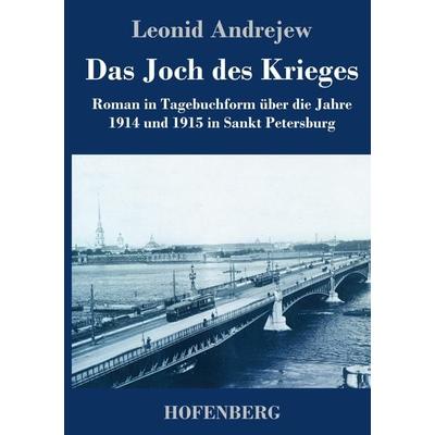Das Joch des Krieges, Gebundene Ausgabe von Leonid Andrejew, Henricus - Edition Deutsche Klassik, 978-3-7437-4295-6