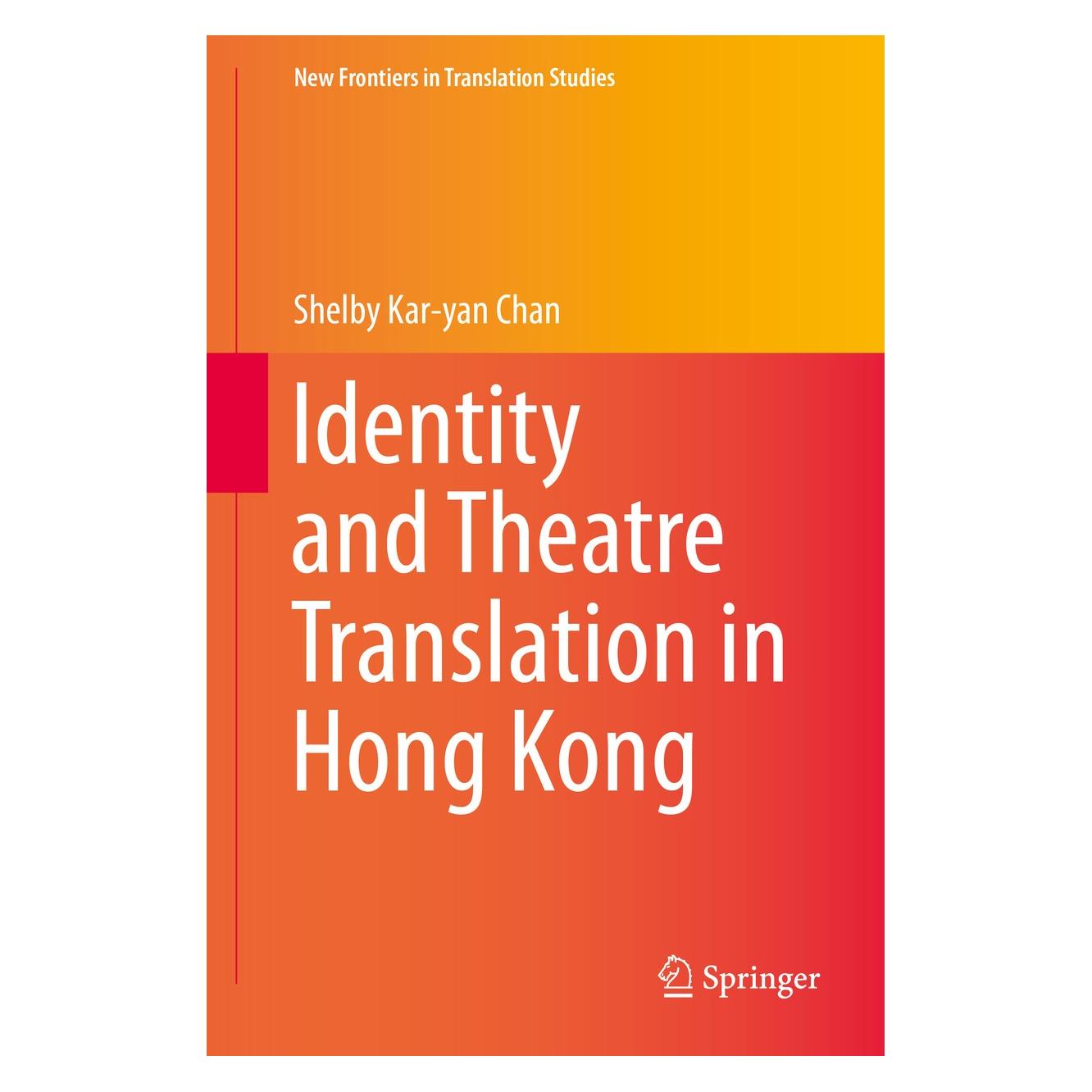 Springer Identity and Theatre Translation in Hong Kong (Englisch, Hardcover, Shelby Kar-yan Chan) (9783662455401)