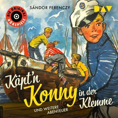 Käpt'n Konny in der Klemme und weitere Abenteuer - Sándor Ferenczy, Audio, 9783742407856