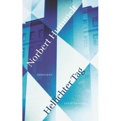 Hellichter Tag, Gebundene Ausgabe von Norbert Hummelt, Luchterhand, 978-3-630-87789-1