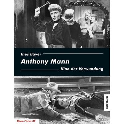 Anthony Mann, Taschenbuch von Ines Bayer, Bertz und Fischer, 978-3-86505-333-6