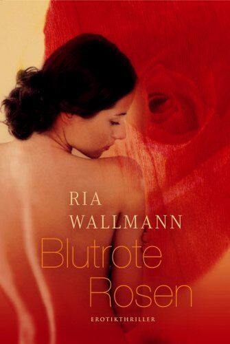 Ria Wallmann - Blutrote Rosen - Preis vom 15.10.2026 23:06:25 h