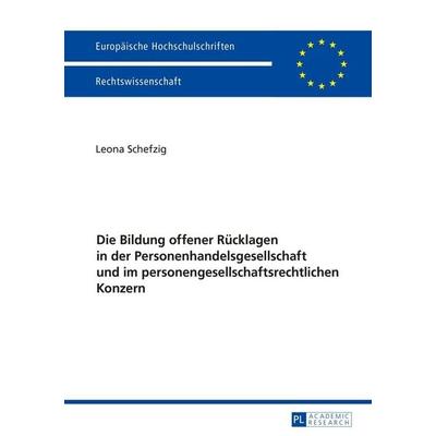 Die Bildung offener Rücklagen in der Personenhandelsgesellschaft und im personengesellschaftsrechtlichen Konzern, Taschenbuch von Leona Schefzig,