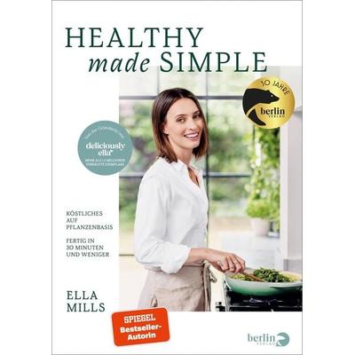Deliciously Ella – Healthy Made Simple, Gebundene Ausgabe von Ella Mills (Woodward), Berlin Verlag