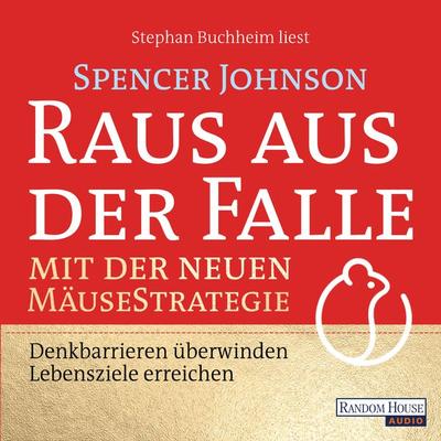 Raus aus der Falle mit der neuen Mäusestrategie - Spencer Johnson, Audio, 9783837148459