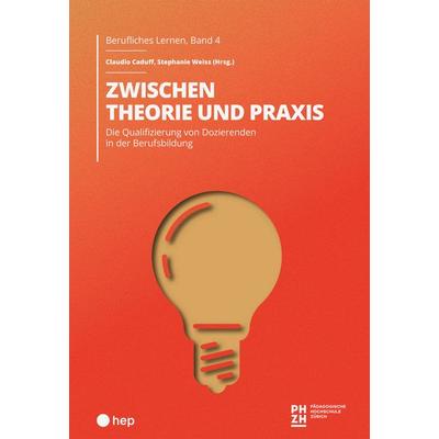 Zwischen Theorie und Praxis, Taschenbuch von Claudio Caduff,Stephanie Weiss, Hep verlag, 978-3-0355-2393-5