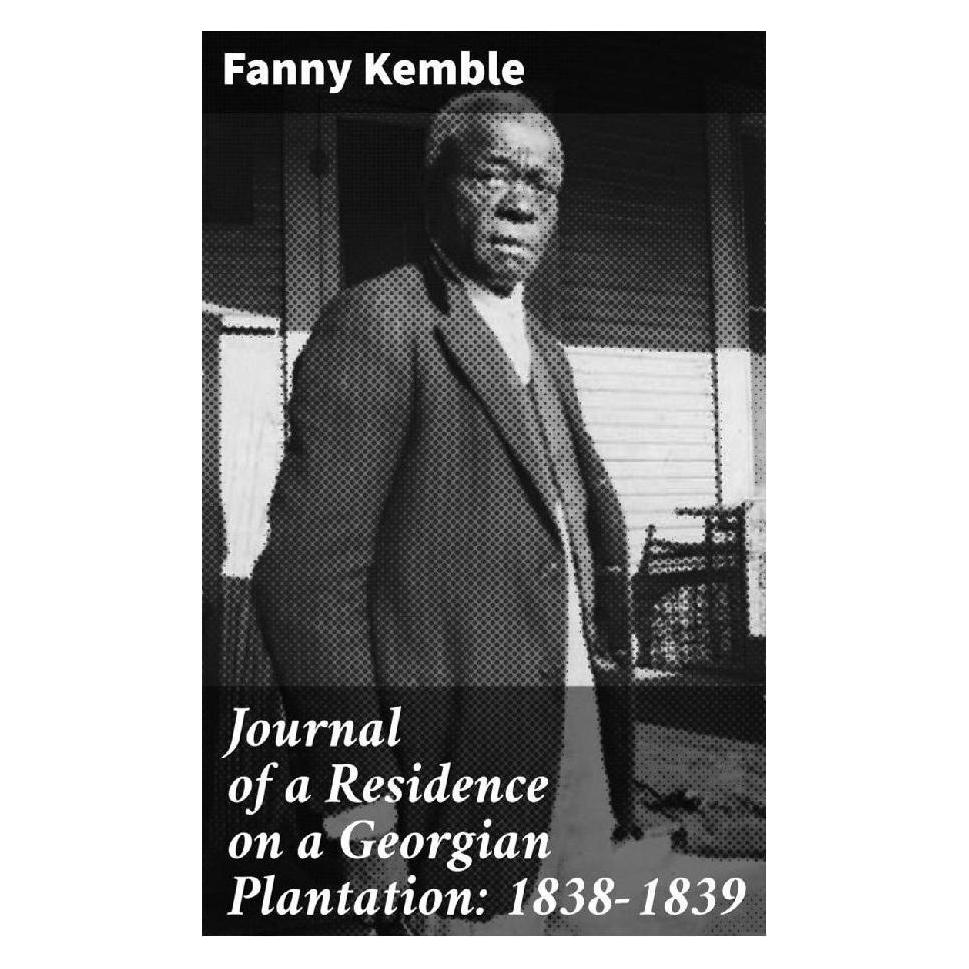 Good Press Journal of a Residence on a Georgian Plantation: 1838-1839 (Englisch, Fanny Kemble) (56932118)