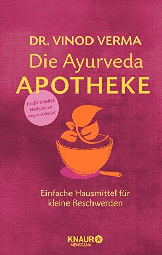 Verma, Dr Vinod - Die Ayurveda-Apotheke: Einfache Hausmittel für kleine Beschwerden - Preis vom 14.10.2026 23:07:16 h