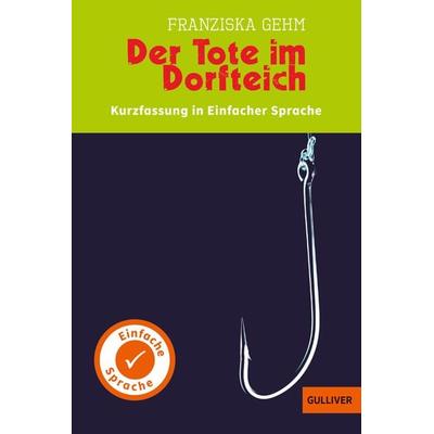 Kurzfassung in Einfacher Sprache. Der Tote im Dorfteich, Taschenbuch von Franziska Gehm, Beltz Verlagsgruppe GmbH & Co. KG, 978-3-407-74690-0