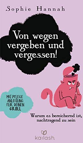 Sophie Hannah - Von wegen vergeben und vergessen!: Warum es bereichernd ist, nachtragend zu sein - Mit Pflegeanleitung für deinen Groll - Preis vom 09.10.2026 07:28:09 h