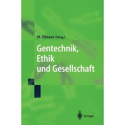 Gentechnik, Ethik und Gesellschaft, Taschenbuch von , Springer Berlin, 978-3-540-61813-3