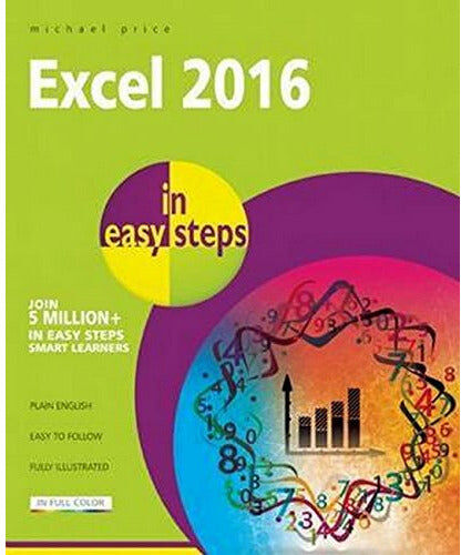 In Easy Steps Limited Excel 2016 in easy steps by Michael Price