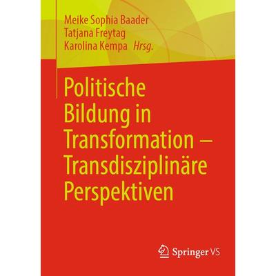Politische Bildung in Transformation – Transdisziplinäre Perspektiven, Taschenbuch von , Springer Fachmedien Wiesbaden GmbH, 978-3-658-41026-1