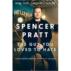 The Guy You Loved to Hate, Belletristik von Spencer Pratt