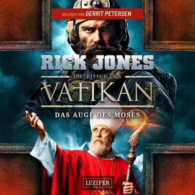DAS AUGE DES MOSES (Die Ritter des Vatikan 19) - Rick Jones, Audio, 4069829016124