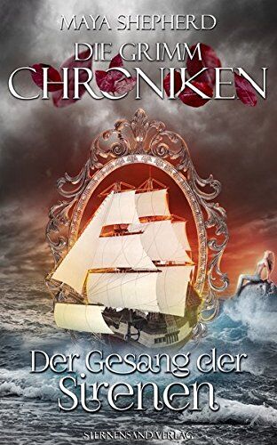 Maya Shepherd - Die Grimm-Chroniken (Band 4): Der Gesang der Sirenen - Preis vom 09.10.2026 07:28:09 h