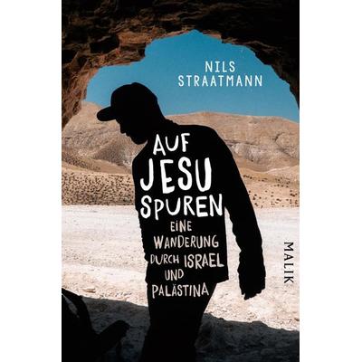 Auf Jesu Spuren, Taschenbuch von Nils Straatmann, Malik