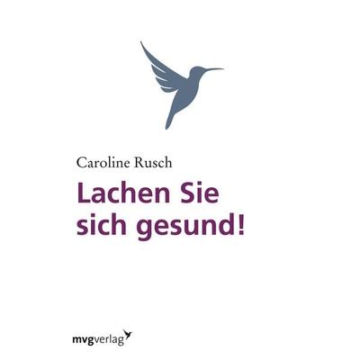 Lachen Sie sich gesund!, Taschenbuch von Caroline Rusch, Mvg, 978-3-86882-379-0