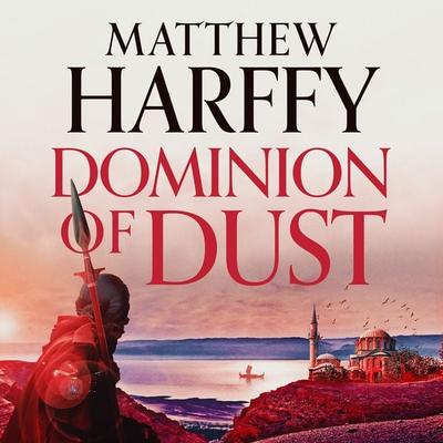 Dominion of Dust - Matthew Harffy, Audio, 9781035916450