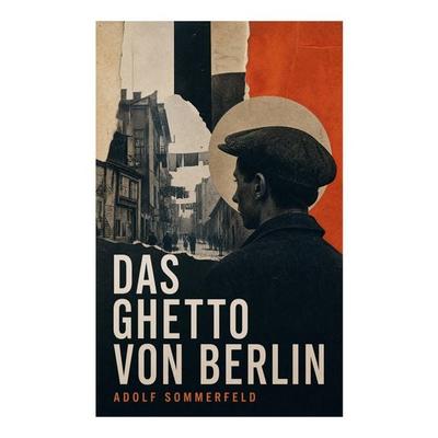 Das Ghetto von Berlin, Taschenbuch von Adolf Sommerfeld, E-artnow, 978-80-273-6593-7