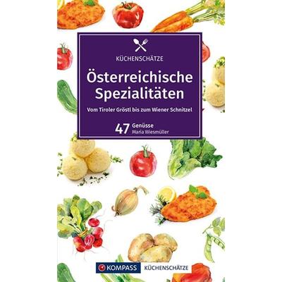 KOMPASS Küchenschätze Österreichische Spezialitäten, Gebundene Ausgabe von Maria Wiesmüller, KOMPASS Freytag & Berndt, 978-3-99121-168-6