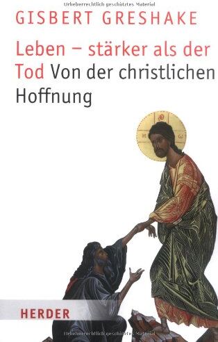 Gisbert Greshake - Leben - stärker als der Tod: Von der christlichen Hoffnung - Preis vom 01.10.2026 17:08:56 h