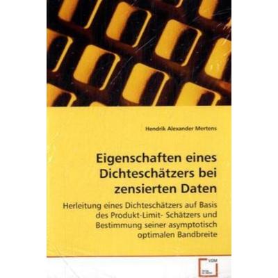 Mertens Hendrik Alexander: Eigenschaften eines Dichteschätze, Taschenbuch von Hendrik Alexander Mertens, VDM, 978-3-639-00466-3