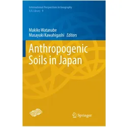 Anthropogenic Soils in Japan, Fachbücher von Makiko Watanabe, Masayuki Kawahigashi