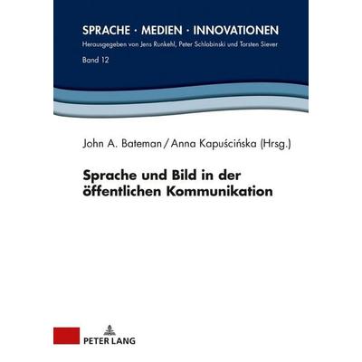 Sprache und Bild in der öffentlichen Kommunikation, Gebundene Ausgabe von , Peter Lang GmbH, Internationaler Verlag der Wissenschaften,