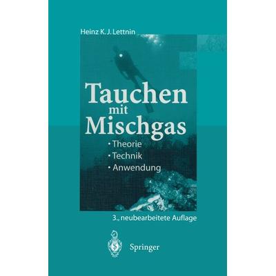 Tauchen mit Mischgas, Taschenbuch von Heinz K.J. Lettnin, Springer Berlin, 978-3-642-72206-6