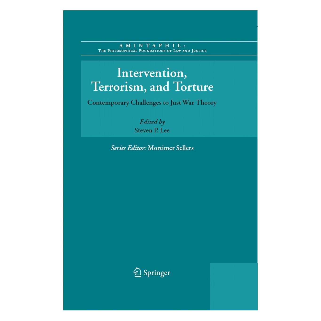Springer Intervention, Terrorism, and Torture (Englisch, Hardcover, Steven P. Lee) (9781402046773)