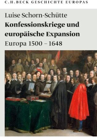 Luise Schorn-Schütte - Konfessionskriege und europäische Expansion: Europa 1500 - 1648 - Preis vom 19.10.2026 19:33:35 h