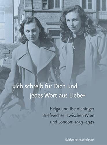 Ilse Aichinger - »Ich schreib für Dich und jedes Wort aus Liebe«: Briefwechsel, Wien-London 1939-1947 - Preis vom 17.10.2026 19:25:27 h