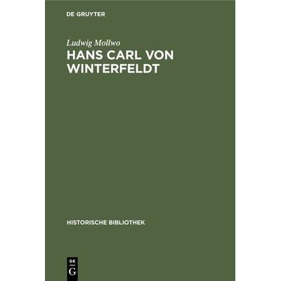 Hans Carl von Winterfeldt, Gebundene Ausgabe von Ludwig Mollwo, De Gruyter Oldenbourg, 978-3-486-73115-6
