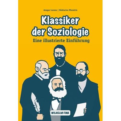 Klassiker der Soziologie, Taschenbuch von Ansgar Lorenz,Nektarios Ntemiris, Brill | Fink, 978-3-7705-5924-4