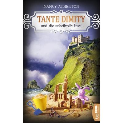 Tante Dimity und die unheilvolle Insel, Taschenbuch von Nancy Atherton, BeThrilled, 978-3-7413-0145-2