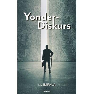 Yonder-Diskurs, Taschenbuch von Kim Impala, Novum Verlag, 978-3-7116-0037-0