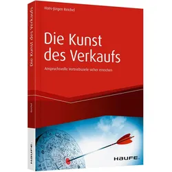 Die Kunst des Verkaufs - Anspruchsvolle Vertriebsziele sicher erreichen, Fachbücher von Hans-Jürgen Reichel