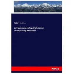 Lehrbuch der psychopathologischen Untersuchungs-Methoden, Fachbücher von Robert Sommer