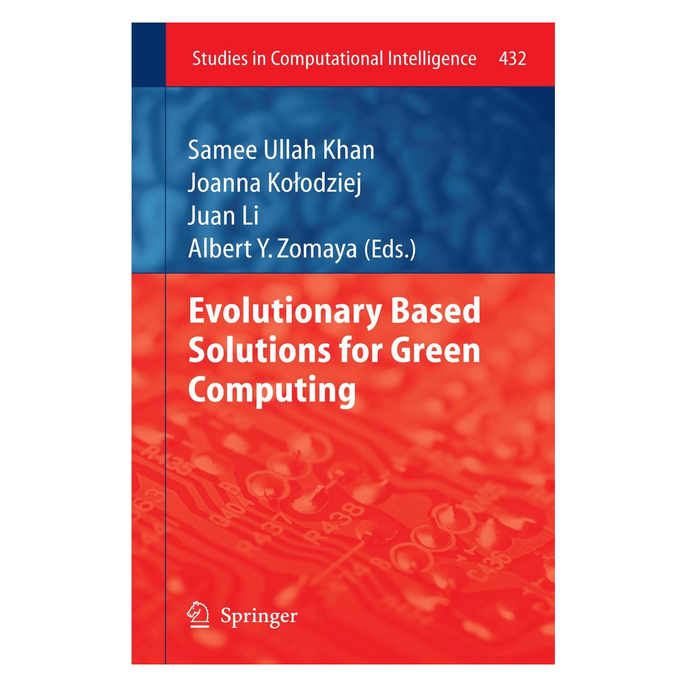 Springer Evolutionary based Solutions for Green (Englisch, Hardcover, Albert Y. Zomaya, Joanna Kołodziej, Juan Li, Samee Ullah Khan) (9783642306587)
