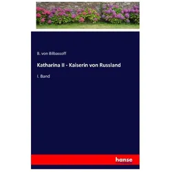 Katharina II - Kaiserin von Russland, Belletristik von B. von Bilbassoff